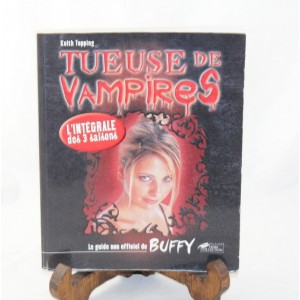 Guide non officiel de BUFFY Tueuse de vampires l'intégrale des 3 saisons